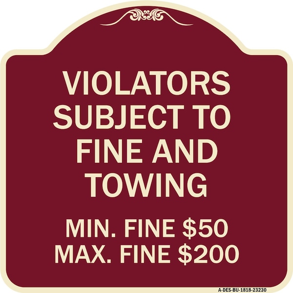 R7-8f Violators Subject to Fine and Towing Min. Fine $50 Max Fine $200 Aluminum, A-DES-BU-1818-23230